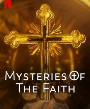 Những bí ẩn của đức tin (Mysteries of the Faith) [2023]