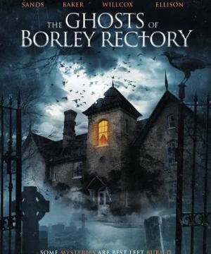 Những Bóng Ma Của Borley Rectory (The Ghosts of Borley Rectory) [2021]