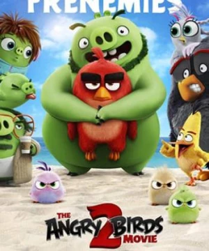 Những chú chim giận dữ 2 (The Angry Birds Movie 2) [2019]