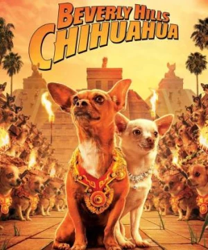 Những Chú Chó Chihuahua (Beverly Hills Chihuahua) [2008]