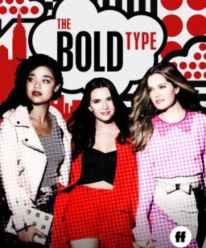 Những cô gái táo bạo (Phần 3) (The Bold Type (Season 3)) [2019]