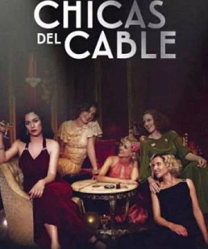 Những cô gái trực tổng đài (Phần 3) (Cable Girls (Season 3)) [2018]