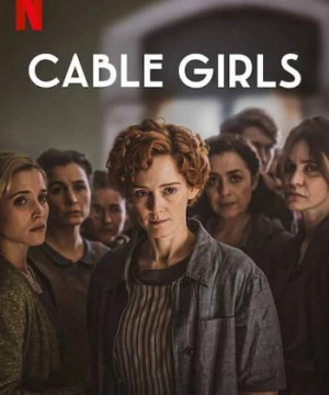 Những cô gái trực tổng đài (Phần 5) (Cable Girls (Season 5)) [2017]