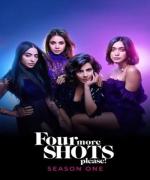 Những Cô Nàng Nóng Bỏng (phần 1) (Four More Shots Please! (season 1)) [2019]