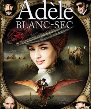 Những Cuộc Phiêu Lưu Của Adèle Blanc-Sec (The Extraordinary Adventures of Adèle Blanc-Sec) [2010]