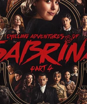 Những Cuộc Phiêu Lưu Rùng Rợn Của Sabrina (Phần 4) (Chilling Adventures of Sabrina (Season 4)) [2020]