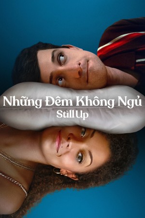 Những Đêm Không Ngủ (Still Up) [2023]