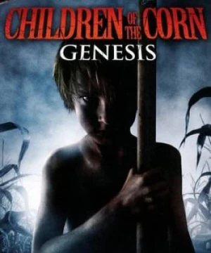 Những Đứa Trẻ Của Corn (Children of the Corn: Genesis) [2011]