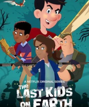 Những đứa trẻ cuối cùng trên Trái Đất (Phần 2) (The Last Kids on Earth (Season 2)) [2020]