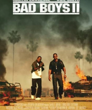 Những gã trai hư 2 (Bad Boys II) [2003]