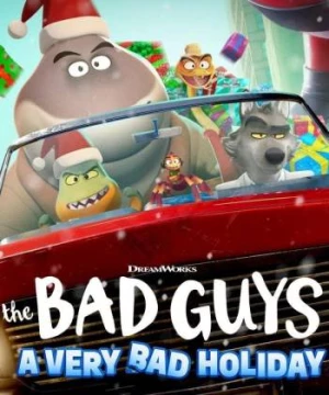 Những kẻ xấu xa: Một Giáng sinh rất xấu xa (The Bad Guys: A Very Bad Holiday) [2023]