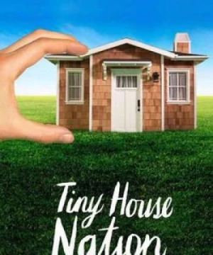 Những ngôi nhà tí hon trên đất Mỹ (Phần 2) (Tiny House Nation (Season 2)) [2019]