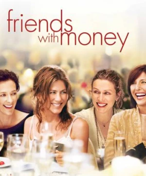 Những người bạn giàu có (Friends with Money) [2006]