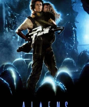 Những Người Ngoài Hành Tinh (Aliens) [1986]