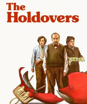 Những Người Ở Lại (The Holdovers) [2023]