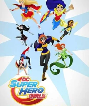 Những Nữ Siêu Anh Hùng Dc (DC Super Hero Girls: Super Hero High) [2016]