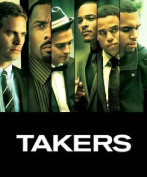 Những Tay Cứng Cựa - Kẻ Cắp (Takers) [2010]