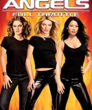 Những Thiên Thần Của Charlie 2: Hết Tốc Lực (Charlie's Angels: Full Throttle) [2003]