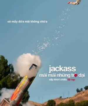 Những Trò Đùa Ngu Ngốc (Jackass Forever) [2022]