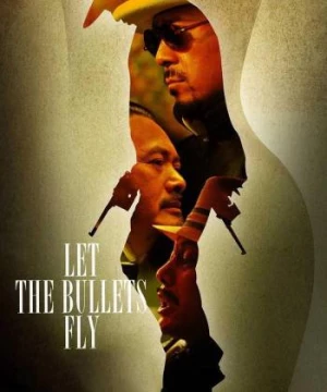 Nhượng Tử Đạn Phi (Let the Bullets Fly) [2010]