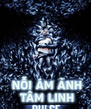 Nỗi Ám Ảnh Tâm Linh (Pulse) [2006]