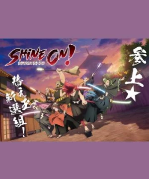 Nổi Loạn! (Shine on! Bakumatsu Bad Boys Bucchigire!) [2022]