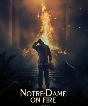 Notre-Dame on Fire (Notre-Dame brûle) [2022]