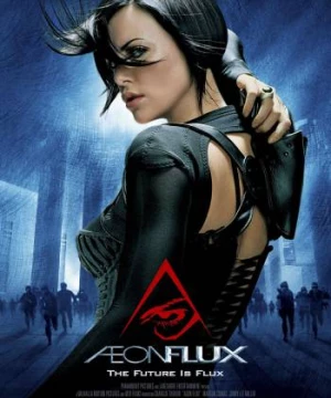 Nữ Chiến Binh Tương Lai (Aeon Flux) [2005]