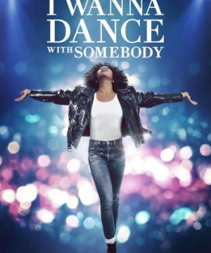 Nữ Danh Ca Huyền Thoại (Whitney Houston: I Wanna Dance with Somebody) [2022]