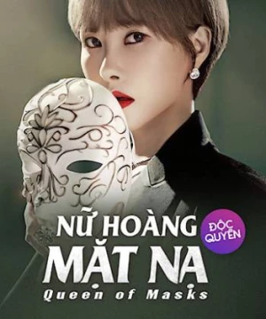 Nữ Hoàng Mặt Nạ (Queen of Masks) [2023]