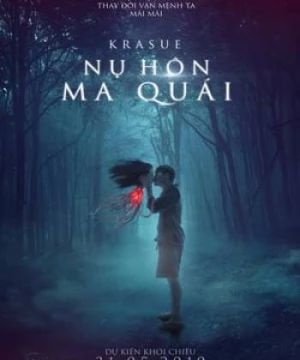 Nụ Hôn Ma Quái (Krasue: Inhuman Kiss) [2019]