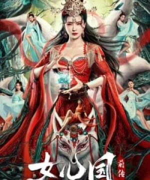 Nữ Nhân Quốc Tiền Truyện (女儿国前传 - The Land of Women) [2024]