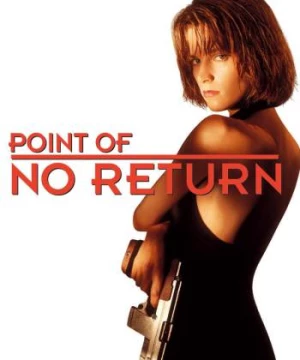 Nữ Sát Thủ Bụi Đời  (Point of No Return) [1993]