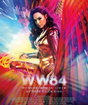 Nữ Thần Chiến Binh 2: Nữ Thần Chiến Binh 1984 (Wonder Woman 2: Wonder Woman 1984) [2020]