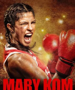 Nữ Võ Sĩ (Mary Kom) [2014]