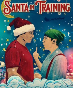 Ông già Noel tập sự (Santa in Training) [2019]