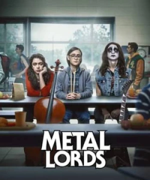 Ông Hoàng Metal (Metal Lords) [2022]