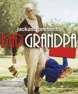 Ông Ngoại Bá Đạo (Jackass Presents: Bad Grandpa) [2013]