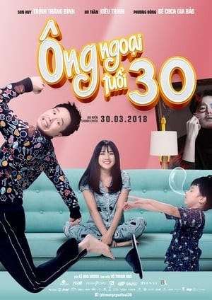 Ông Ngoại Tuổi 30 (bản việt) (Scandal Makers) [2018]