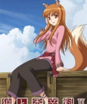 Ookami to Koushinryou II (Spice and Wolf II, Ookami to Koushinryou 2nd Season, Spice and Wolf 2nd Season) [2009]