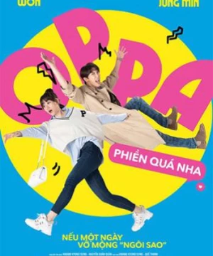 Oppa phiền quá nha (Such an Annoying Oppa) [2019]