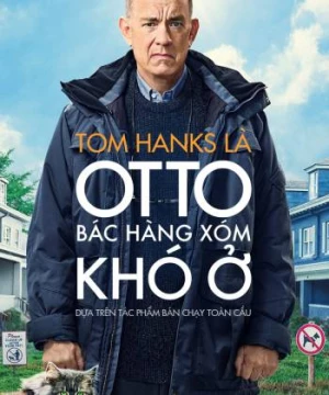 Otto Bác Hàng Xóm Khó Ở (A Man Called Otto) [2022]