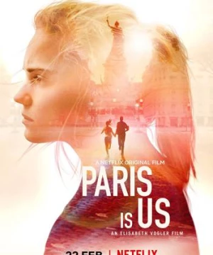 Paris của chúng ta (Paris Is Us) [2019]