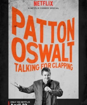 Patton Oswalt: Vỗ Tay Đi Nào (Patton Oswalt: Talking for Clapping) [2016]