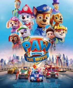 PAW Patrol: Đội Đặc Nhiệm Siêu Đẳng (PAW Patrol: The Movie) [2021]