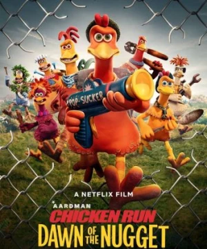 Phi Đội Gà Bay: Âm Mưu Gà Nugget (Chicken Run: Dawn of the Nugget) [2023]