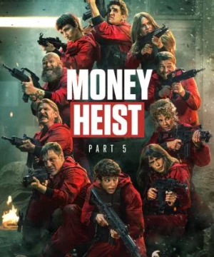 Phi Vụ Triệu Đô (Phần 5) (Money Heist (Season 5)) [2021]