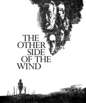 Phía Bên Kia Ngọn Gió (The Other Side of the Wind) [2018]