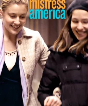 Phụ Nữ Kiểu Mỹ (Mistress America) [2015]