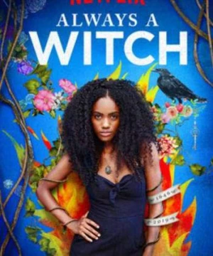 Phù Thủy Vượt Thời Gian (Phần 1) (Always a Witch (Season 1)) [2019]